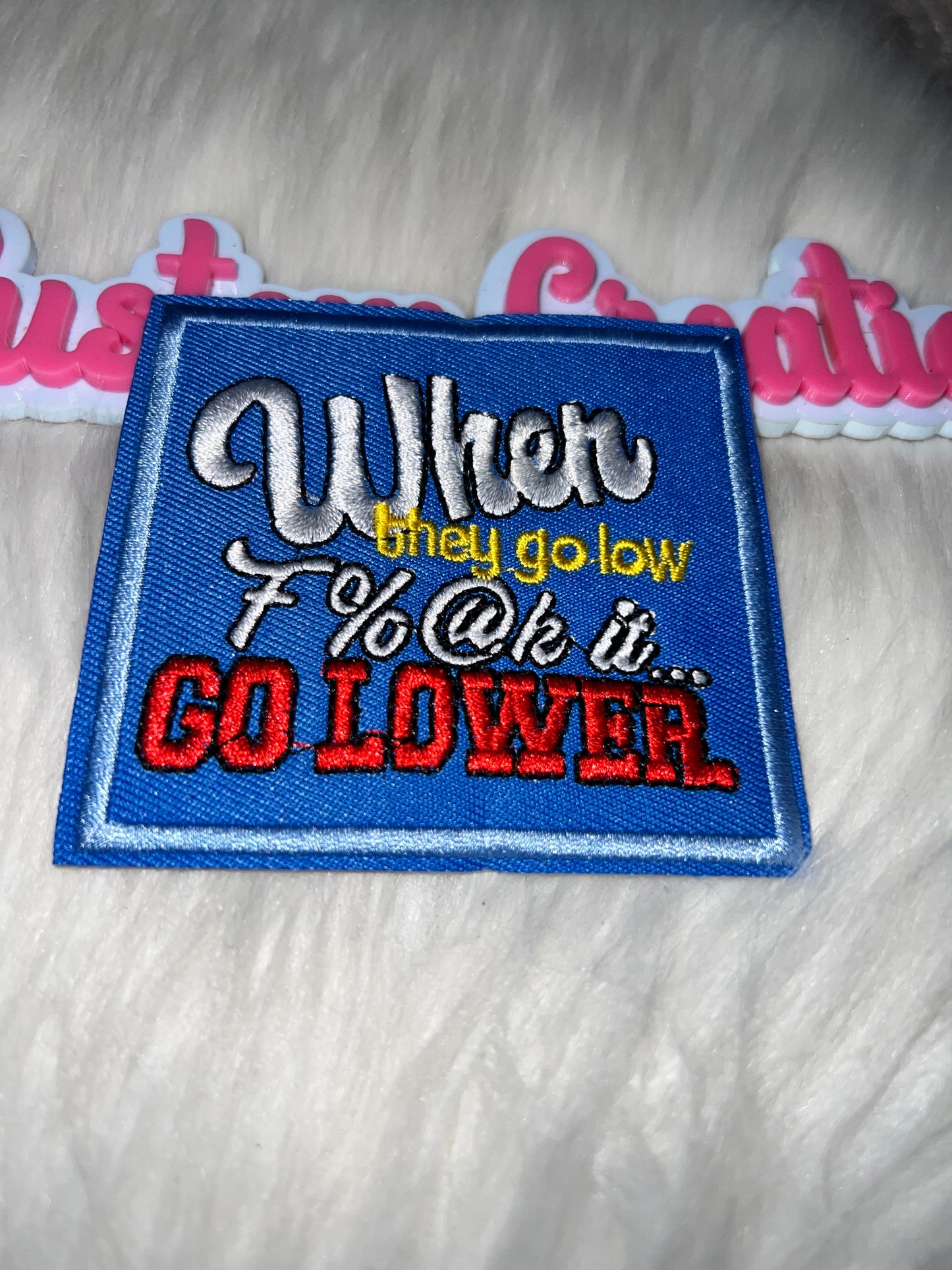 “When They Go Low… Go Lower” Patch