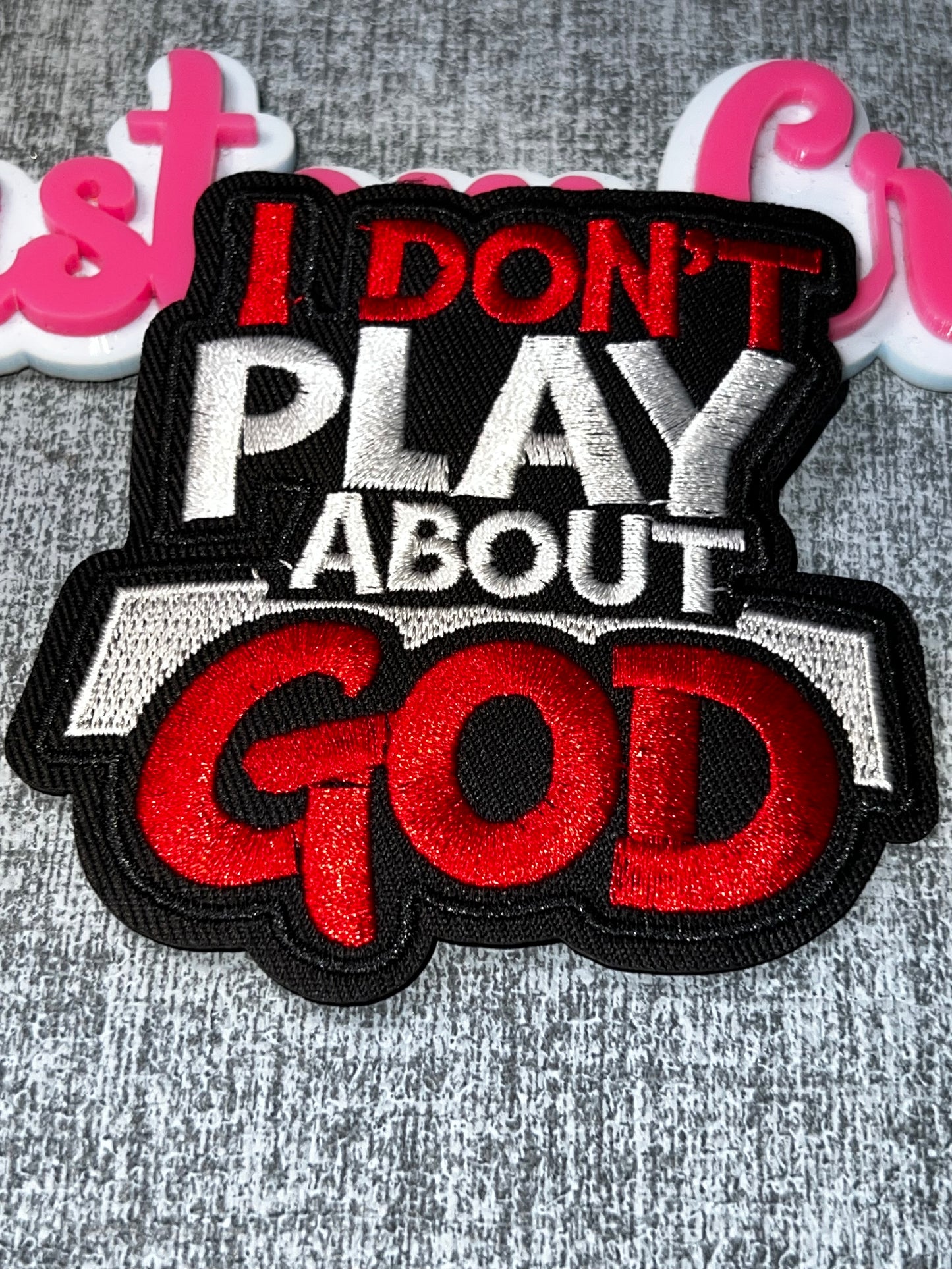 I Don’t Play About God Embroidered Patch – Red Statement Faith Patch – Iron On Applique – Approx. 4 Inch