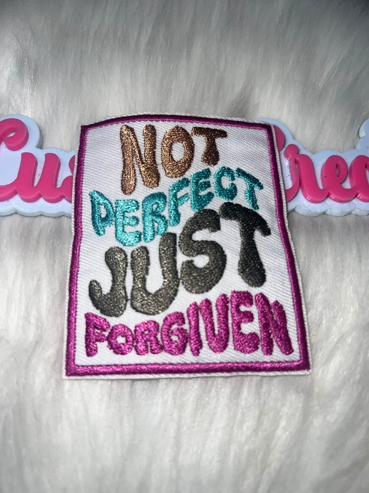 Not Perfect Just Forgiven