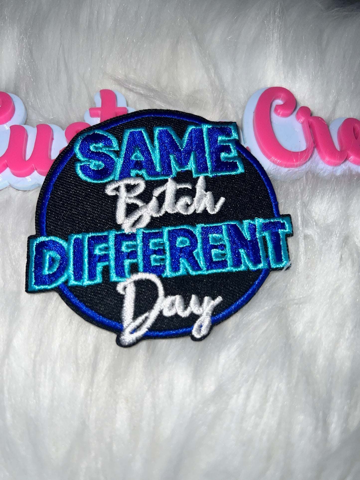 “Same Bh Different Day” Patch – Blue*