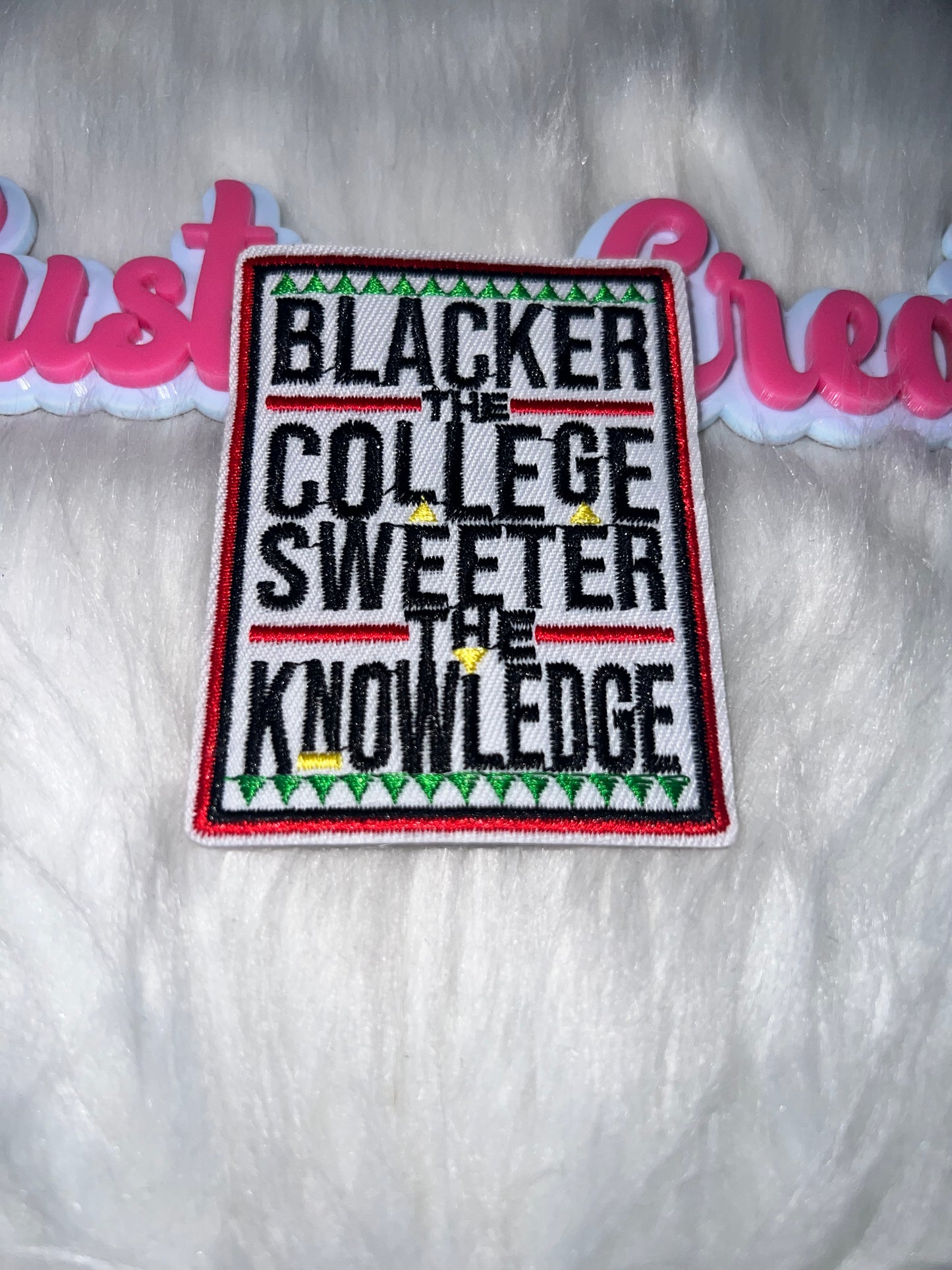 🖤💚❤️ Blacker The College, Sweeter The Knowledge Patch (Iron-On)