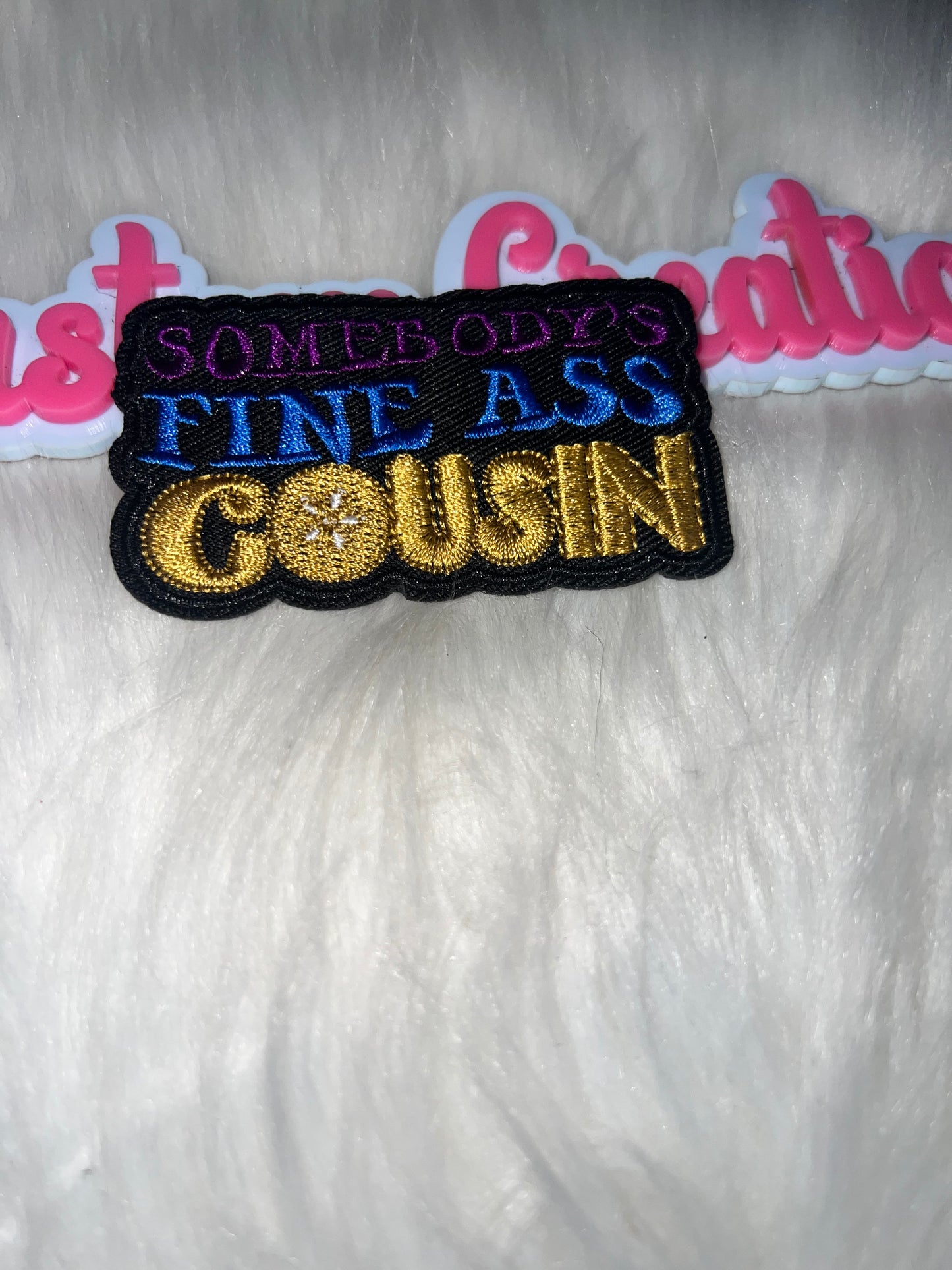 ✨ Somebody’s Fine Ass Cousin Patch