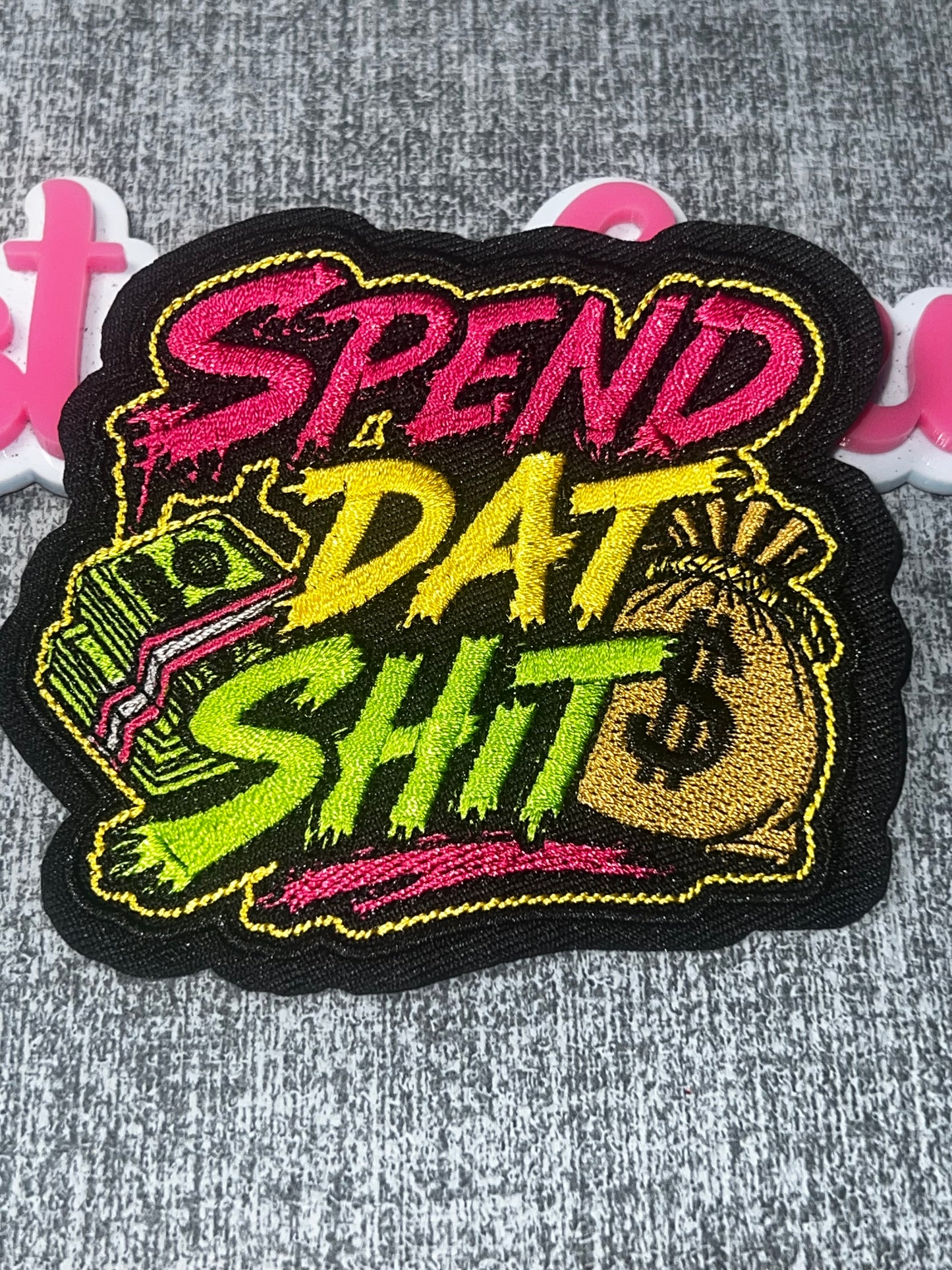 Spend Dat Sh*t Embroidered Iron On Patch | Funny Money Statement Applique | Sew On Jacket Backpack Hat Patch