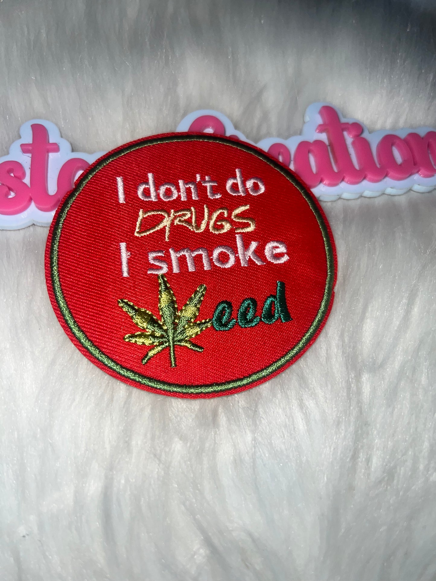 I Don’t Do Drugs I Smoke Weed Patch (Round)