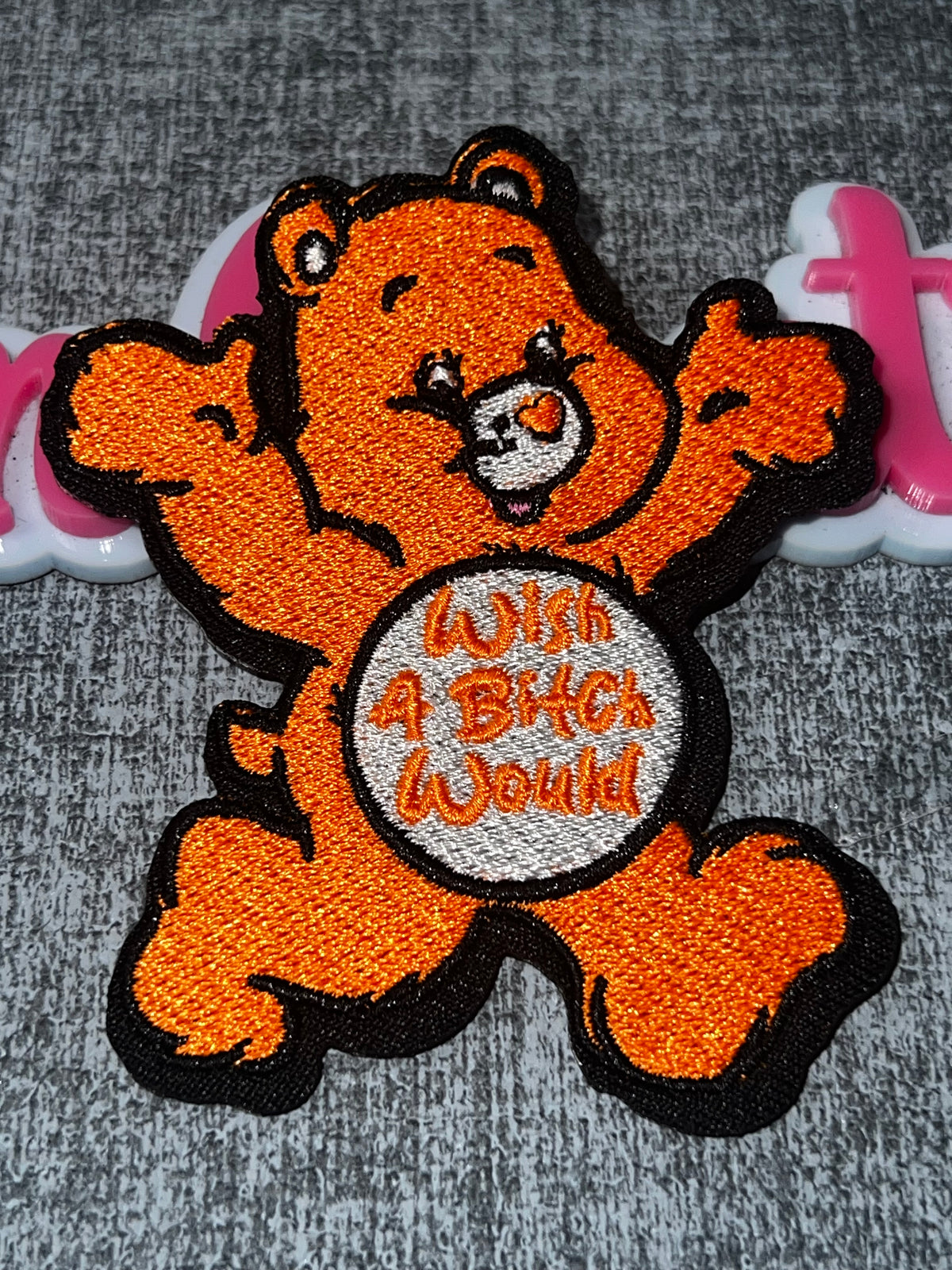 Orange “Wish A B*tch Would” Bear Patch – Embroidered Iron-On Applique