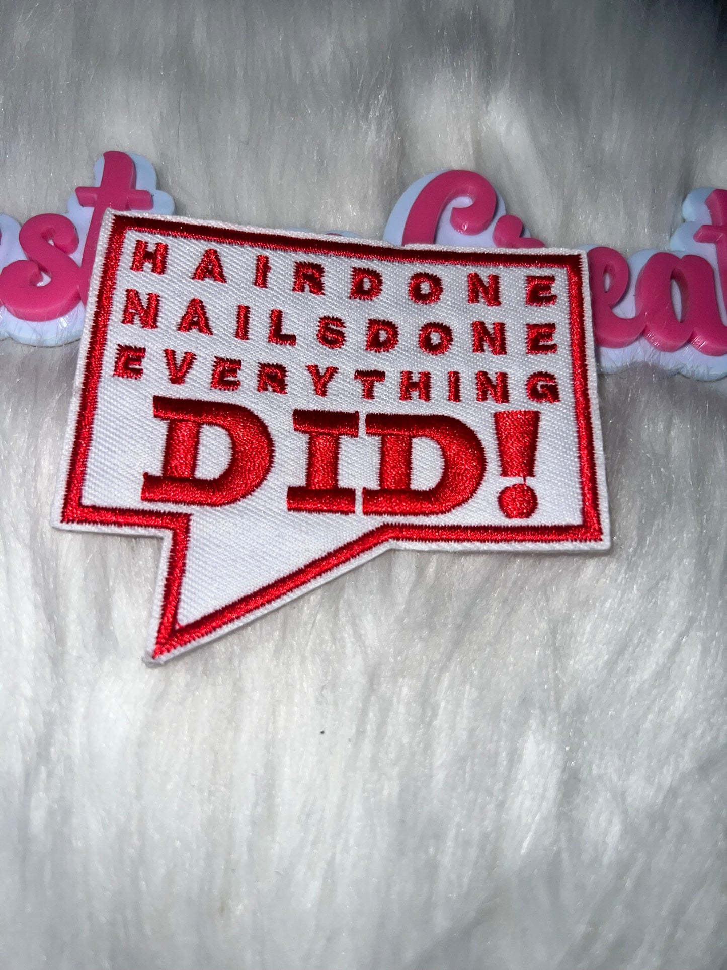 ❤️ Hair Done, Nails Done, Everything Did! Patch (Iron-On)