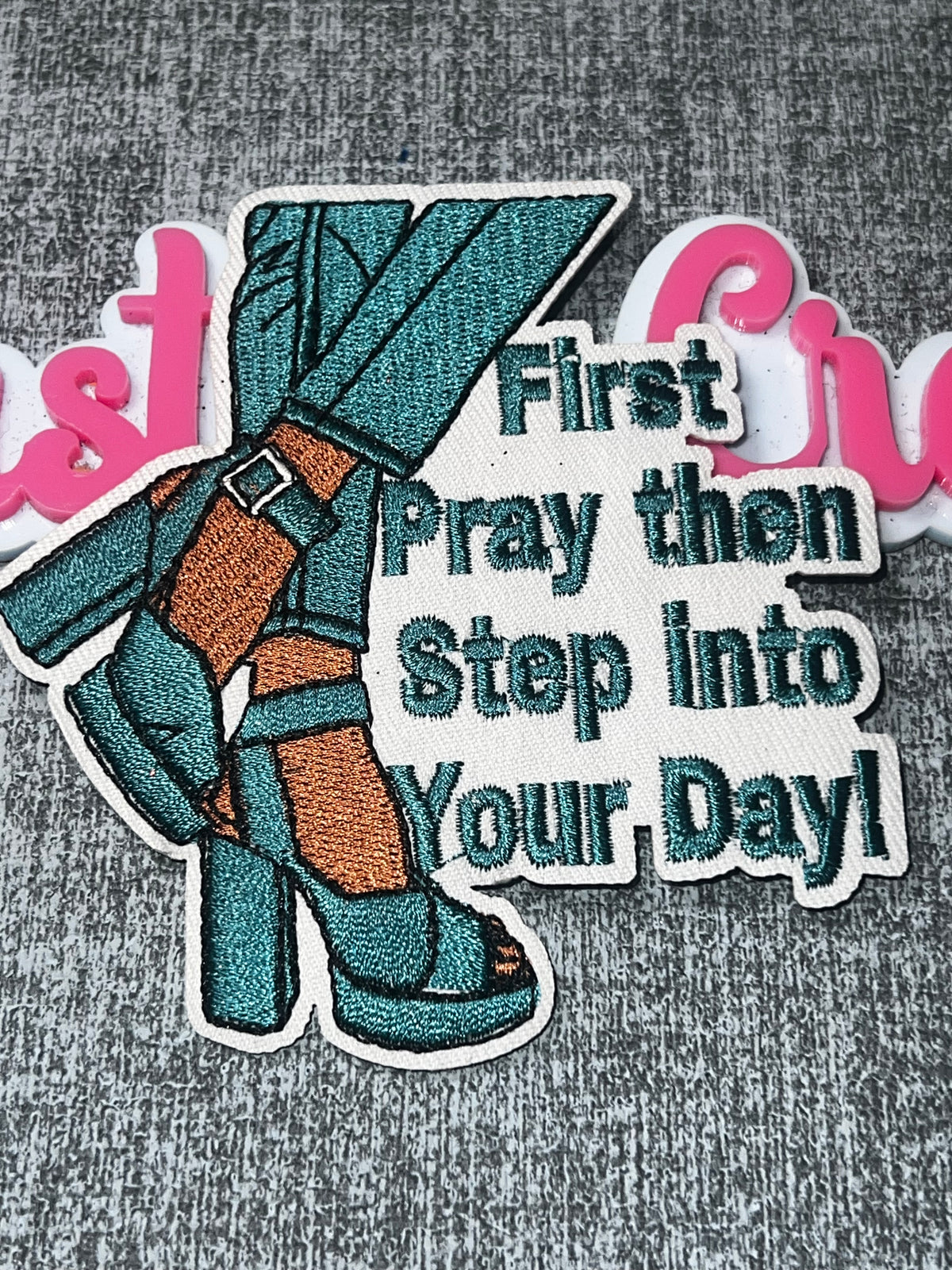 Teal “First Pray Then Step Into Your Day” Heel Patch – Embroidered Iron On Applique