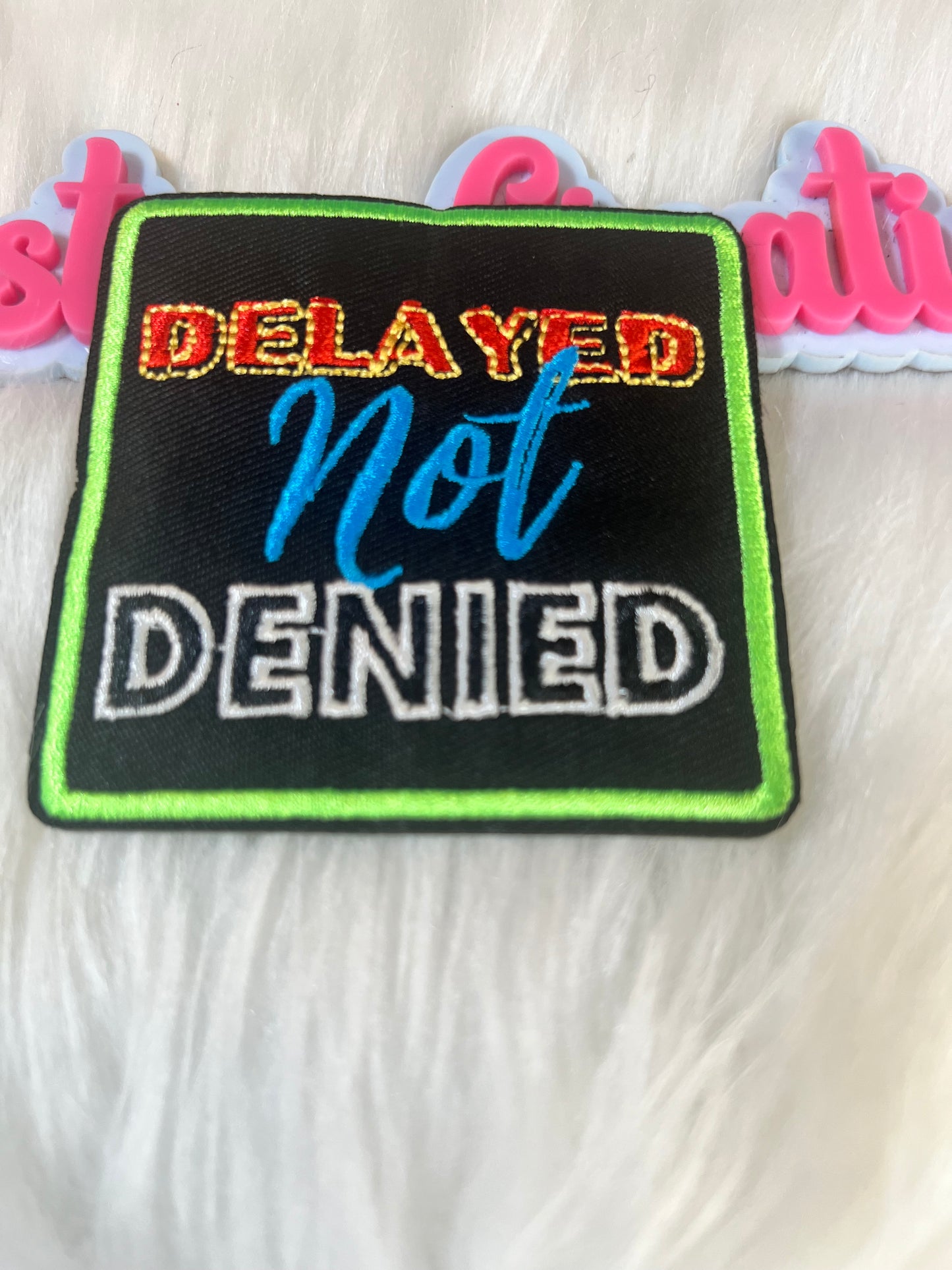 Delayed Not Denied