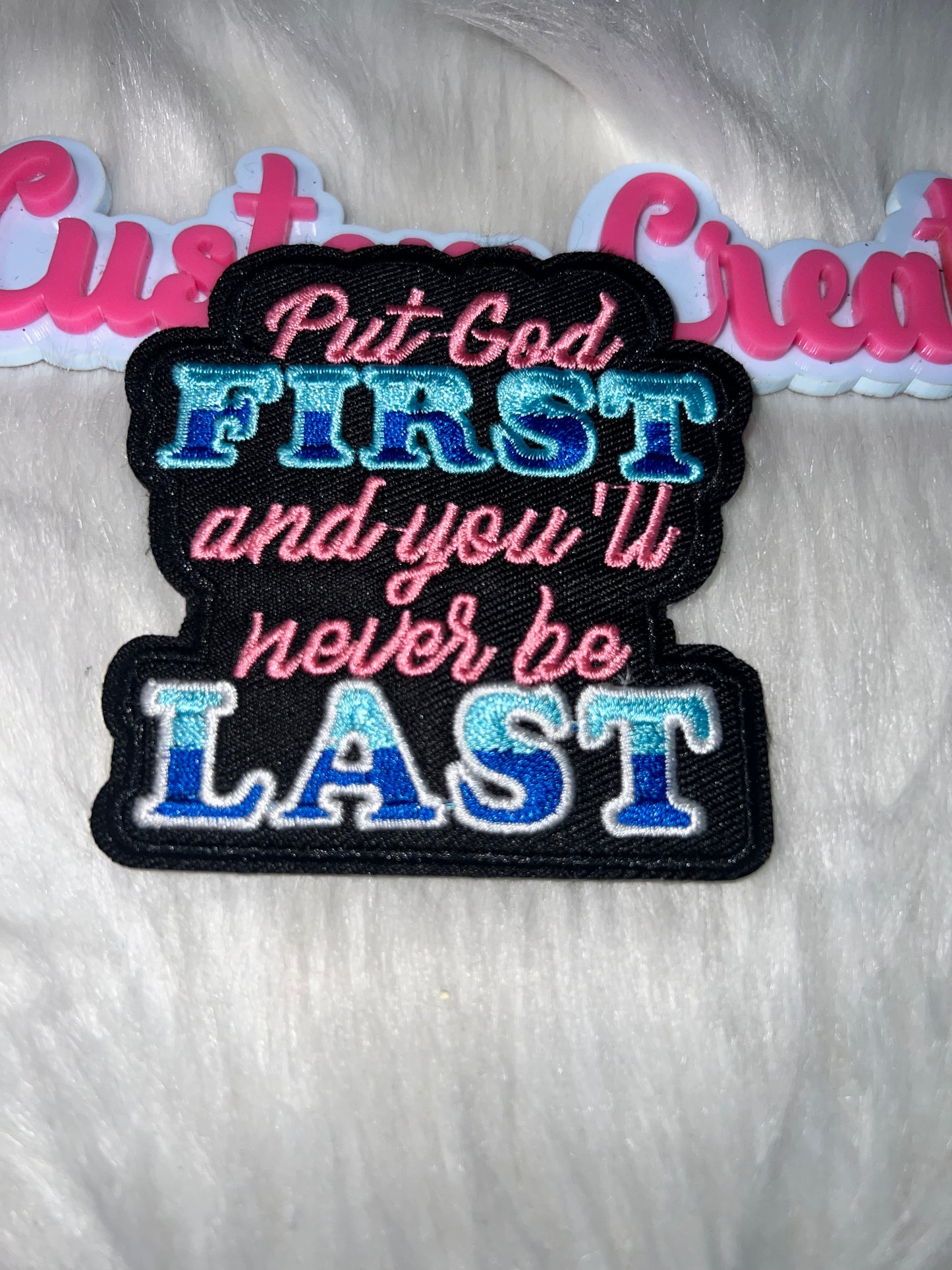 “Put God First and You’ll Never Be Last” Patch (Iron-On)