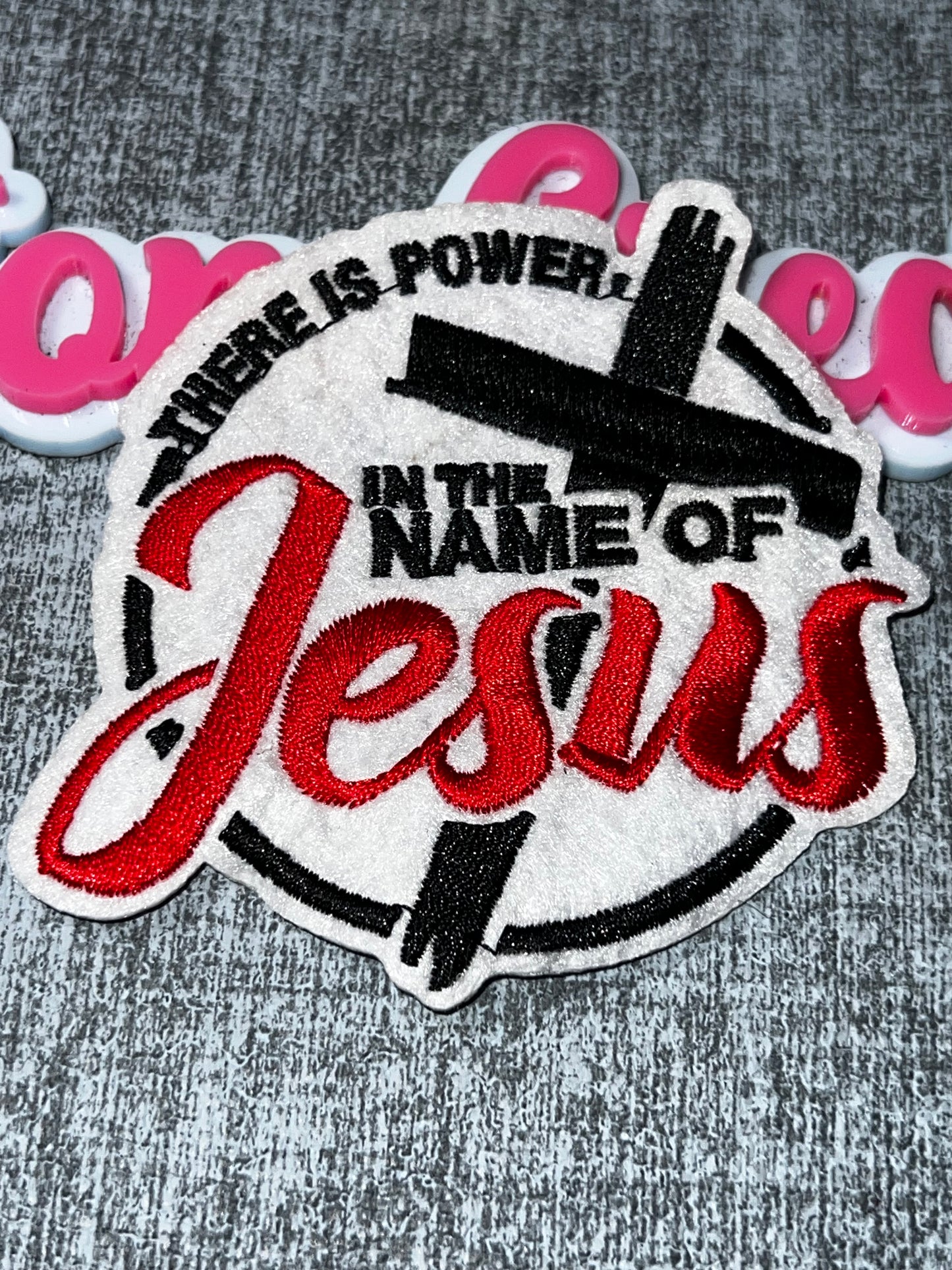 There Is Power In The Name Of Jesus Embroidered Patch – Faith-Based Applique
