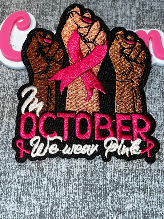 In October We Wear Pink Raised Fists Embroidered Patch – Awareness Iron On Applique