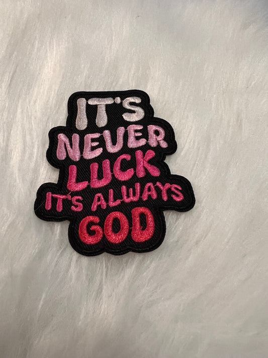 Pinkish It’s never luck it’s always God