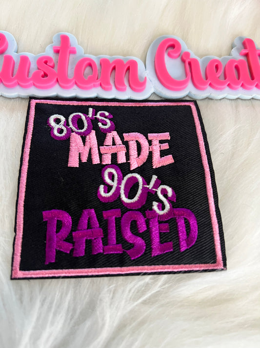 80’s Made 90’s Raised