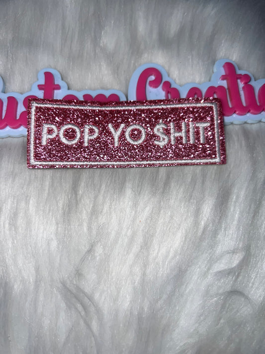 “POP YO $HIT” Pink Glitter Patch