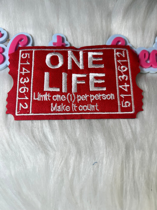 One Life Limit one per person Make it count