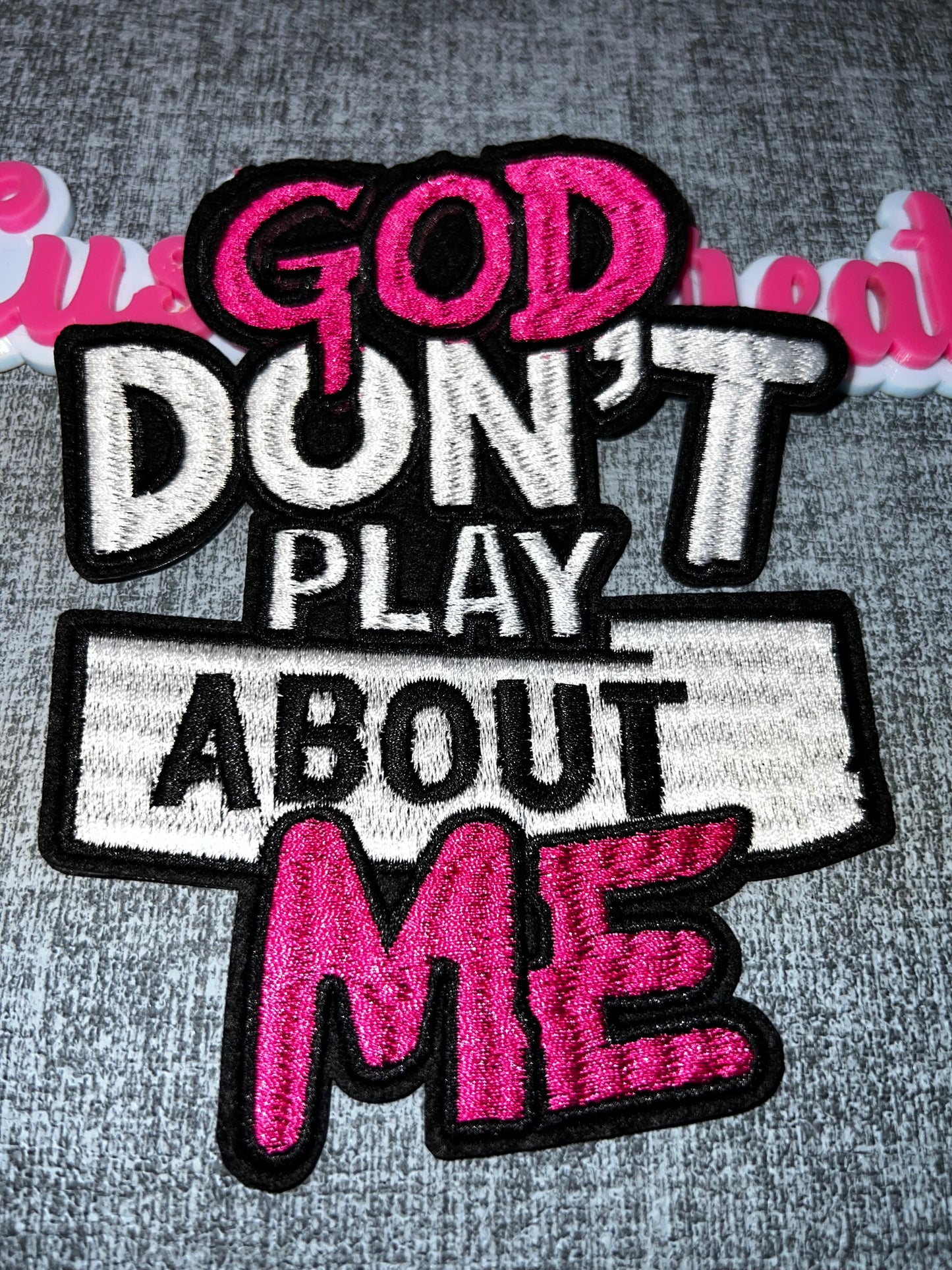 God Don’t Play About Me Patch Hot Pink White Black Chenille Embroidered Iron-On Patch Jacket Bag DIY