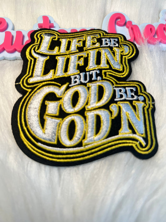 Life be Lifin but God be God’n