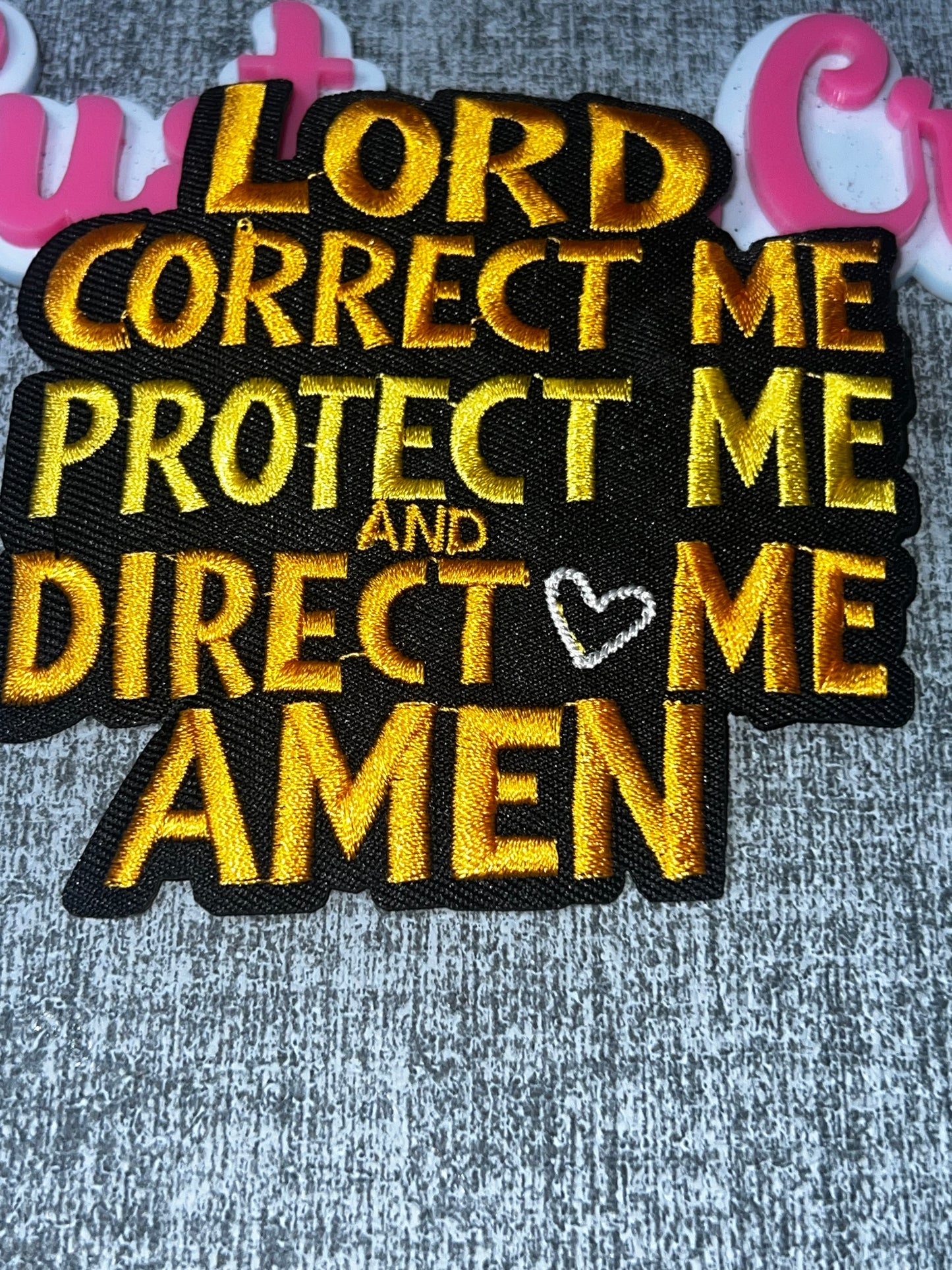Lord Correct Me Protect Me Direct Me Amen Embroidered Iron-On Patch | Faith Statement Appliqué
