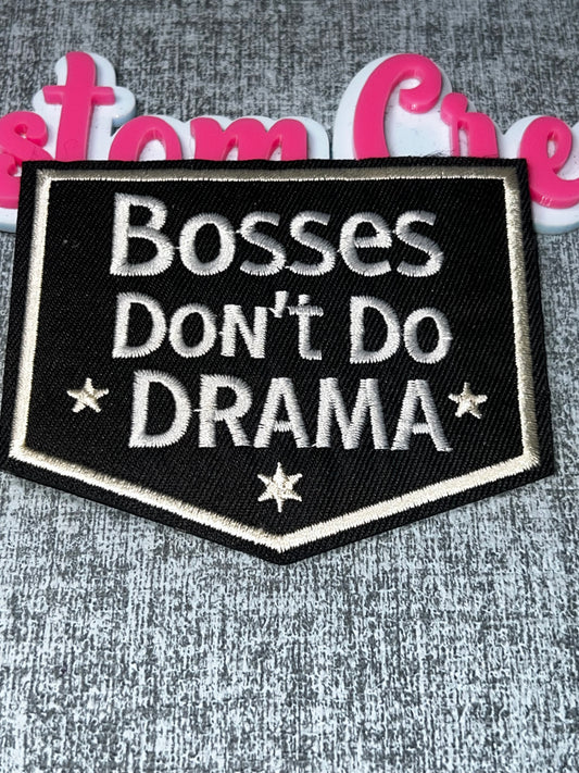 Bosses Don’t Do Drama Patch – Motivational Embroidered Iron On Patch Statement Applique