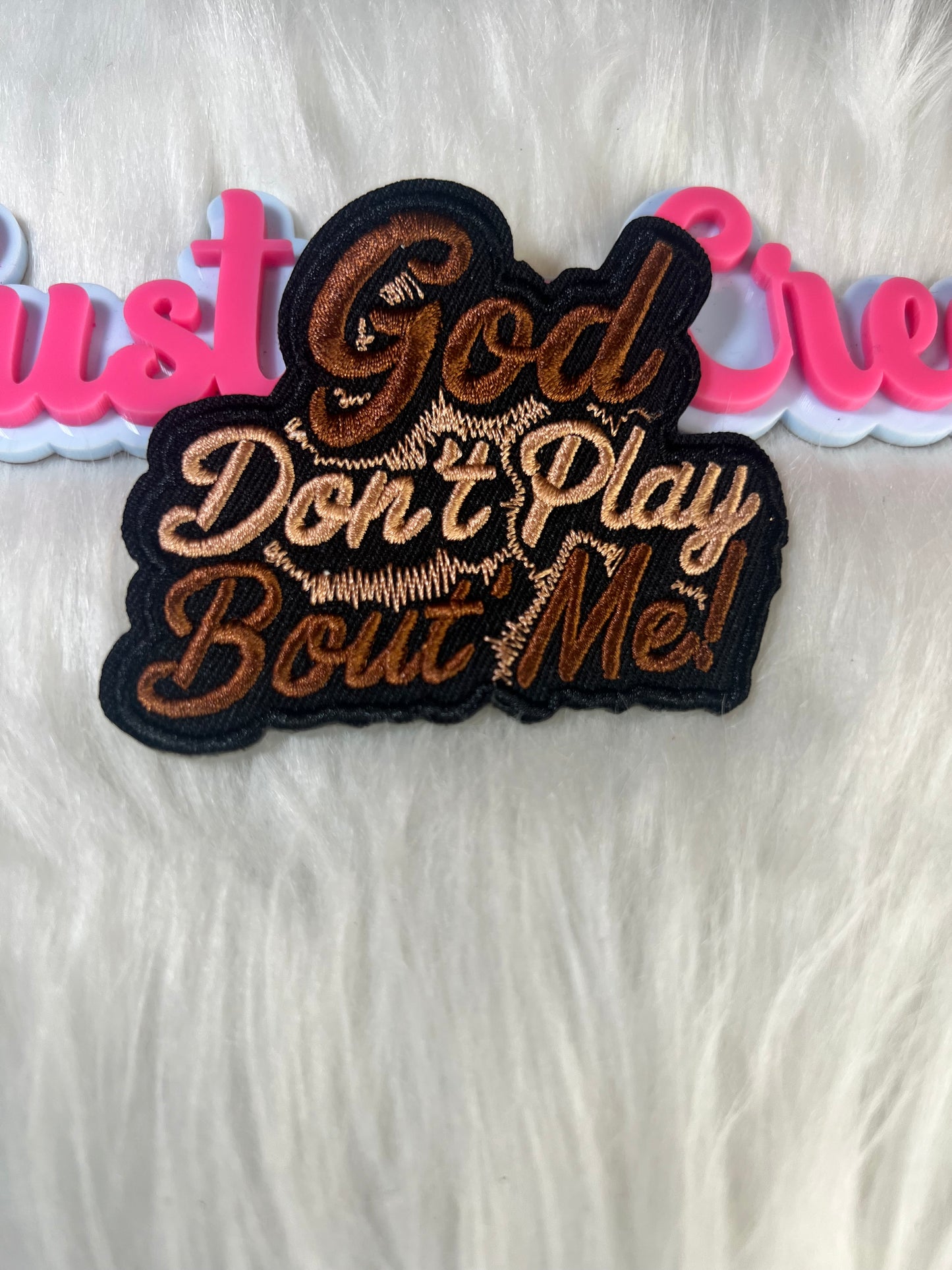 ✝️ God Don’t Play Bout Me Patch Religion