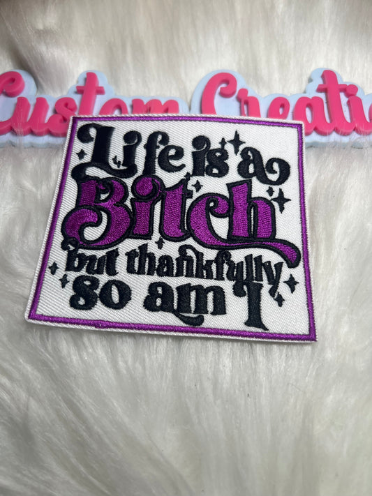 Life is a Bitch but thankfully so am I Purple