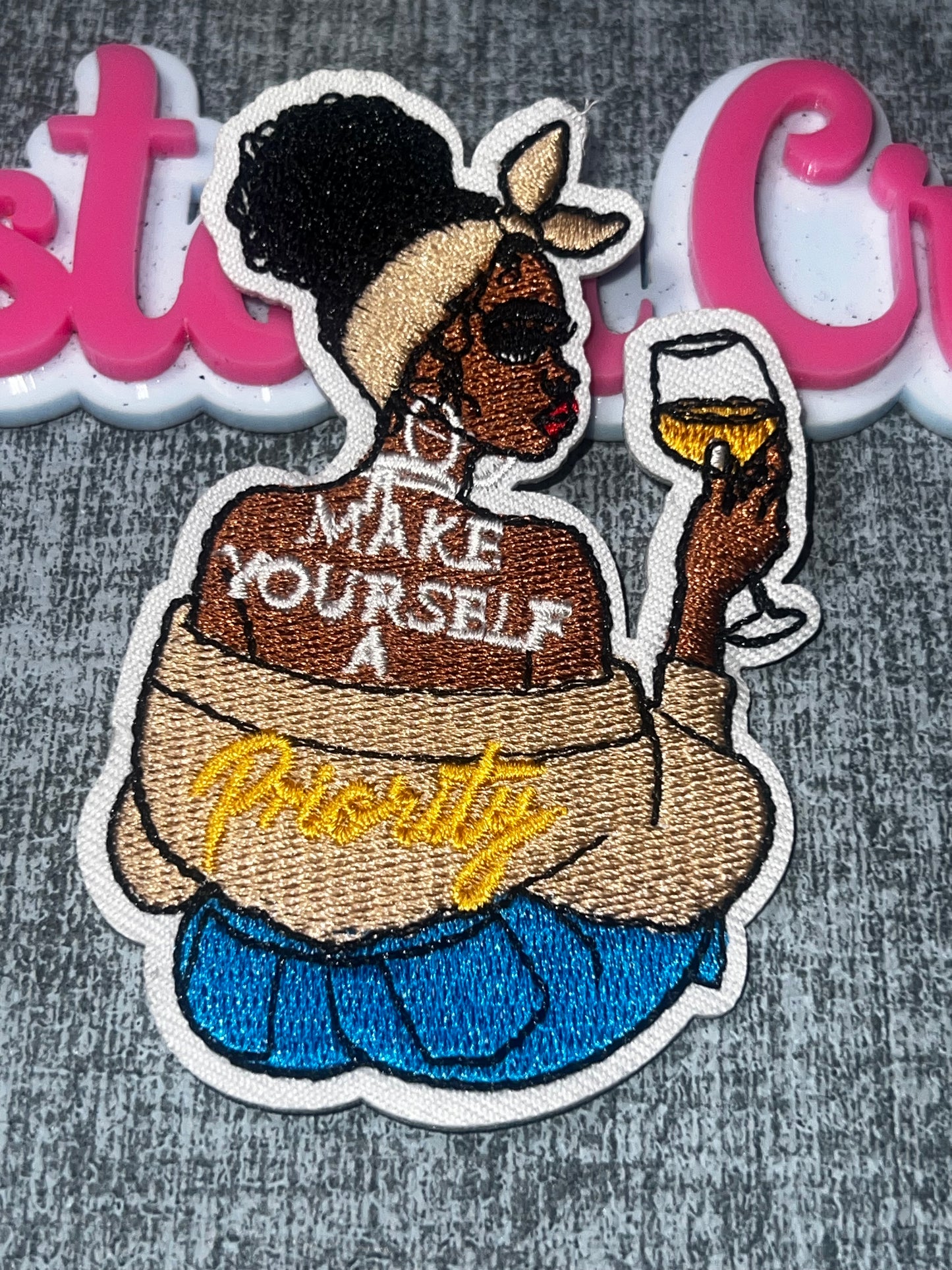 Make Yourself a Priority Embroidered Iron-On Patch – Inspirational Woman Decorative Applique