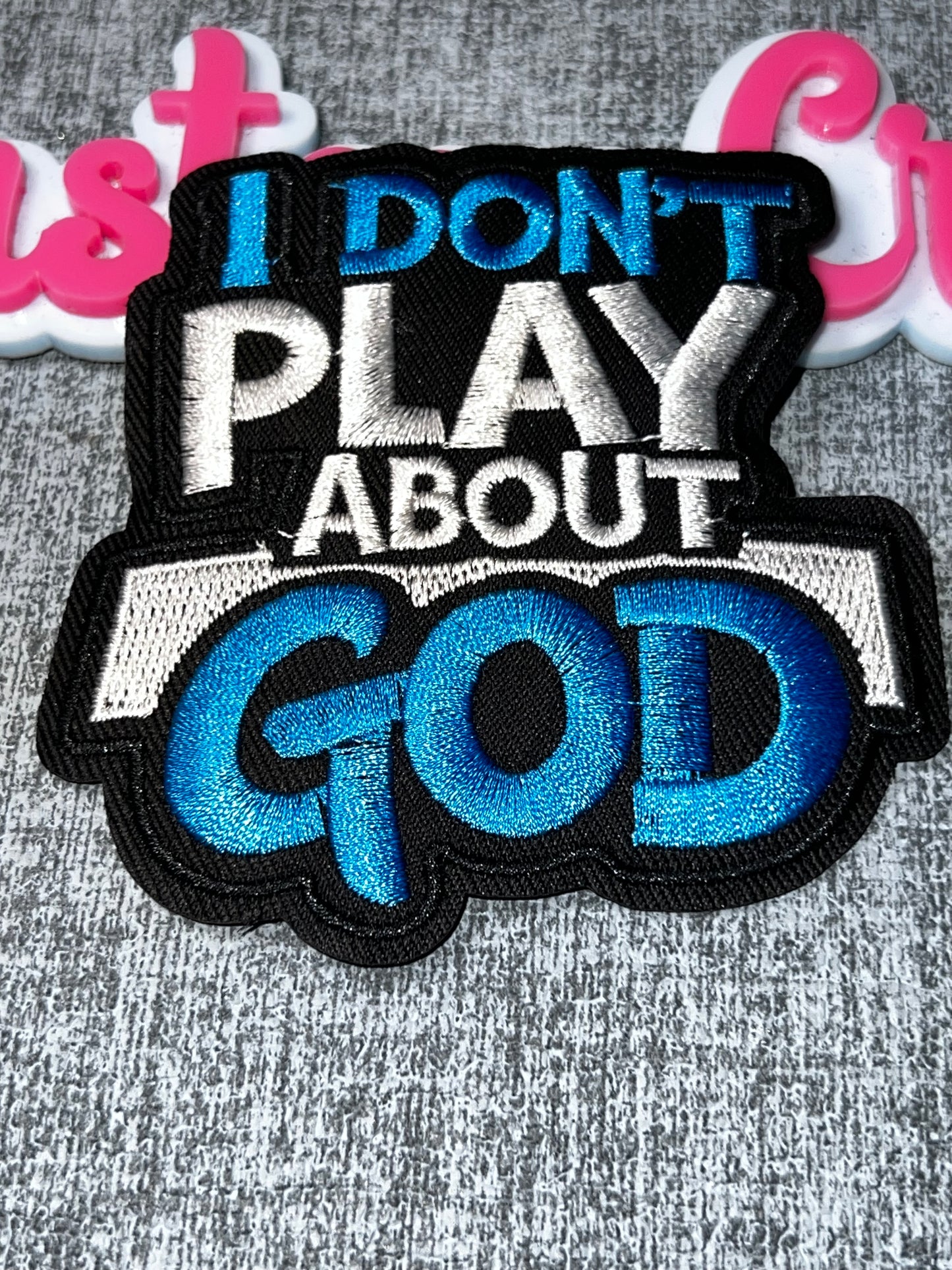 I Don’t Play About God Embroidered Patch – Blue Statement Faith Patch – Iron On Applique – Approx. 4 Inch