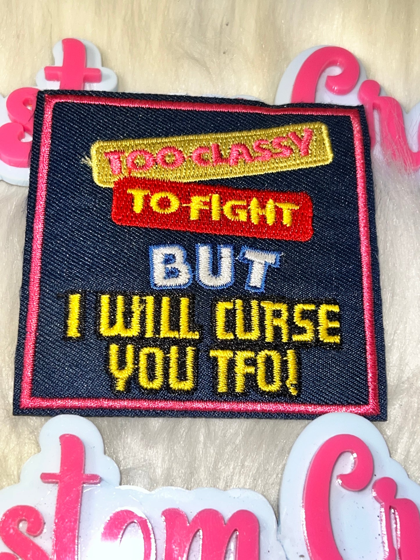 “Too Classy to Fight…” Statement Patch – Iron On