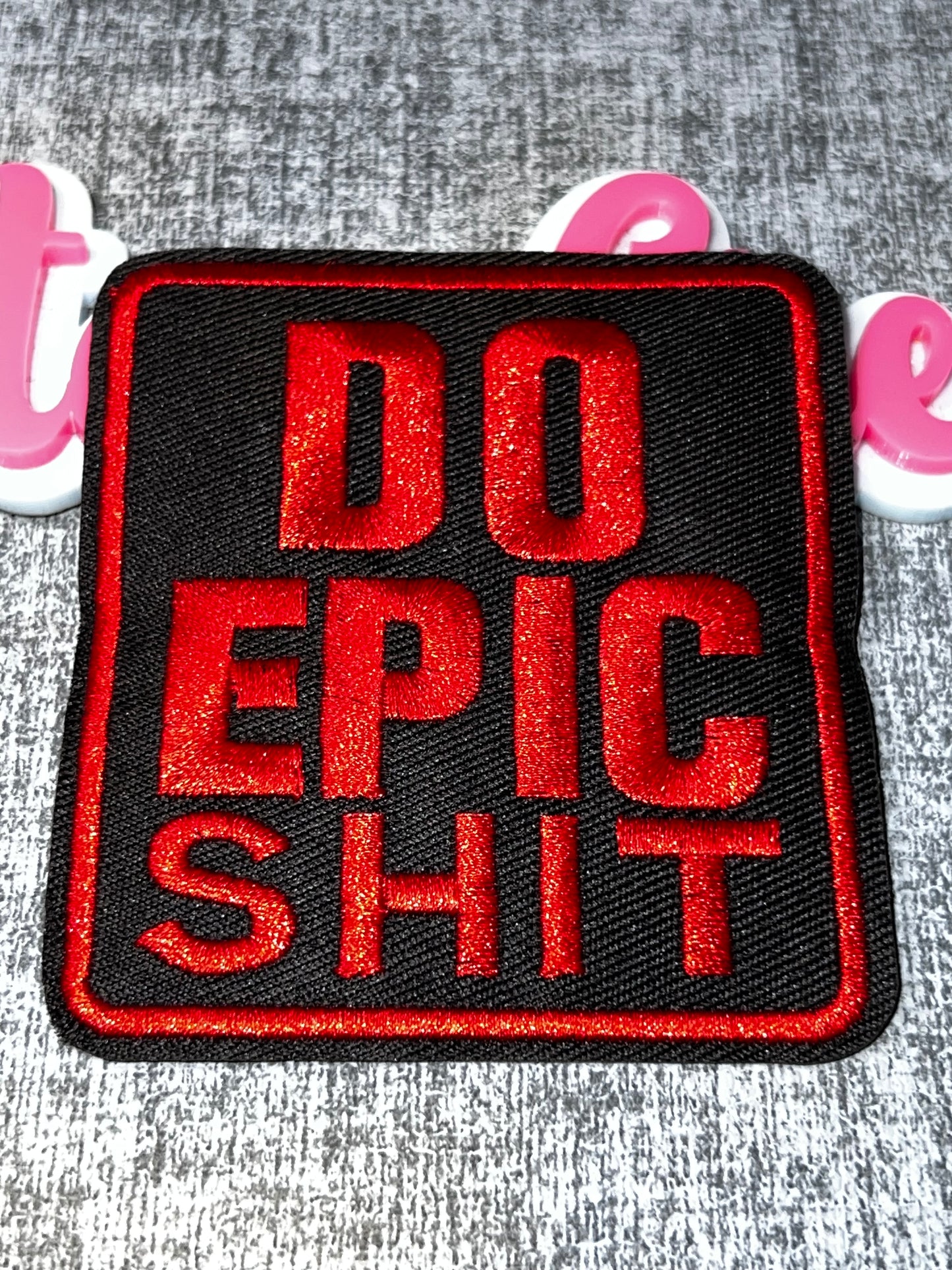 Do Epic Shit Patch Red Black Motivational Embroidered Iron On Patch Statement Applique