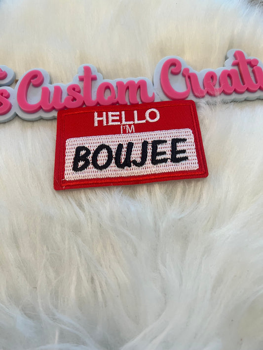 Hello I’m Boujee
