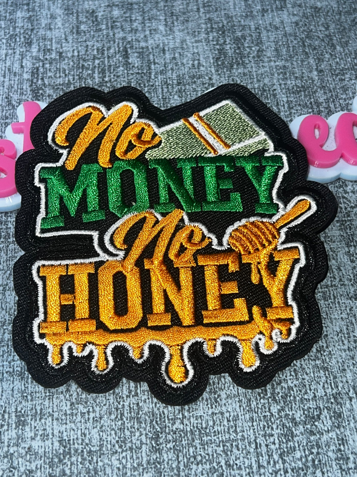 No Money No Honey Money Statement Patch – Embroidered Iron-On Applique