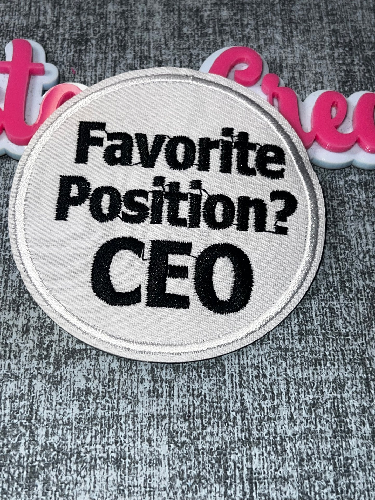 Favorite Position CEO Patch – Embroidered Iron On Applique