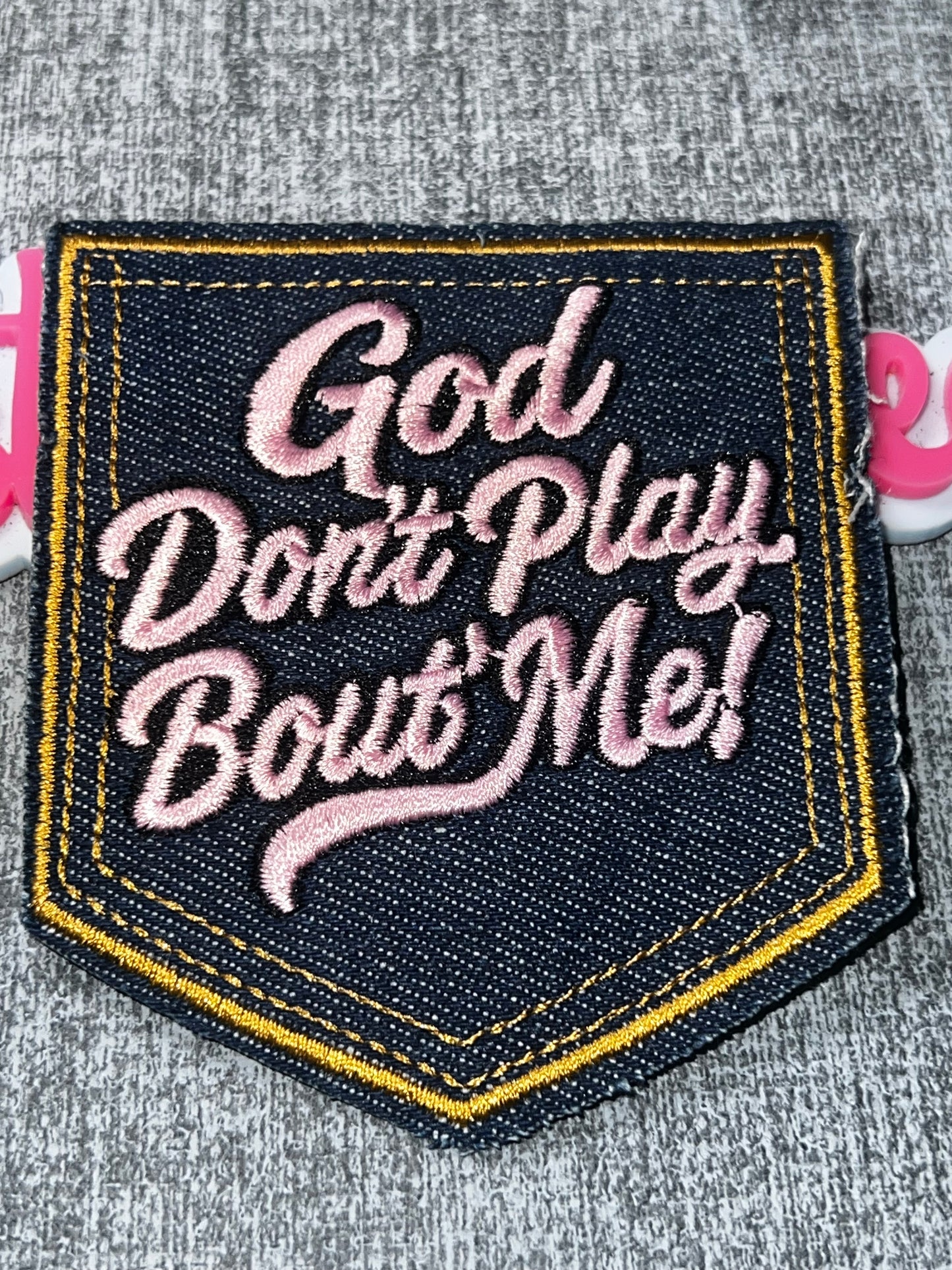 God Don’t Play About Me Embroidered Pocket Patch – Inspirational Decorative Applique