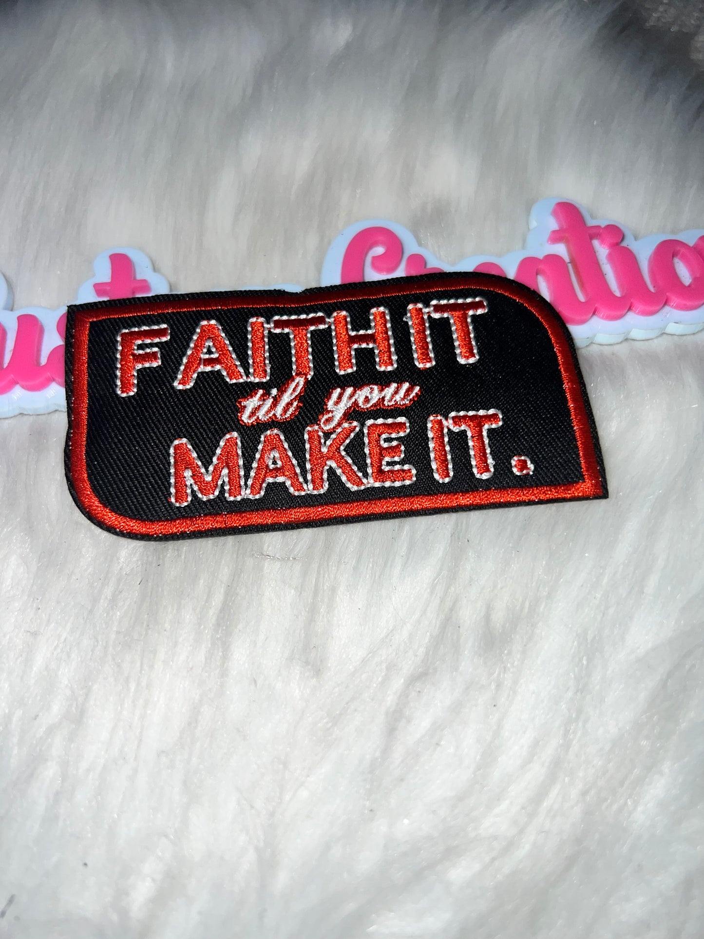 Faith It Till You Make It Patch (Black/Red