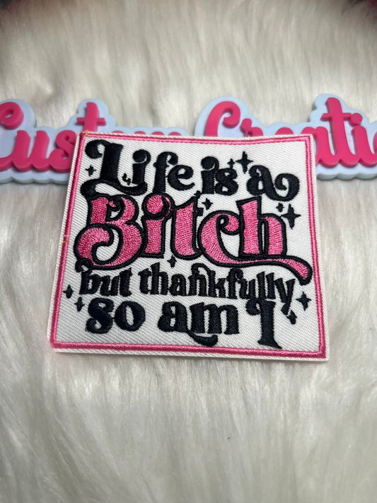 Life is a Bitch but thankfully so am I Pink