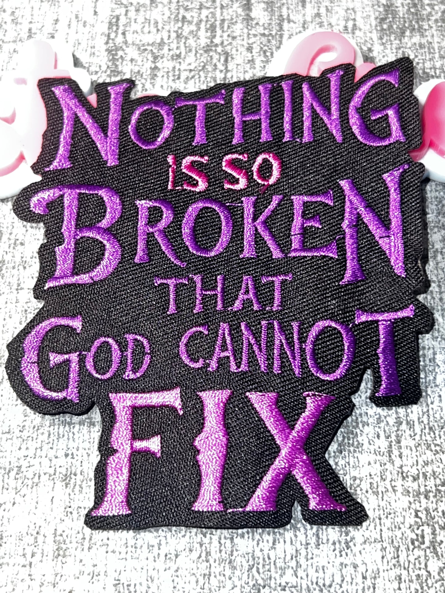 Purple & Black “Nothing Is So Broken” Embroidered Patch – Faith Quote Iron On Applique
