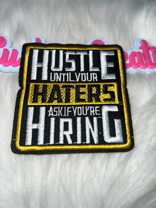 ⭐ Hustle Until Your Haters Ask If You’re Hiring – IRON-ON PATCH