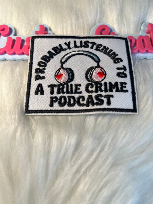 Probably Listening to a True Crime Podcast