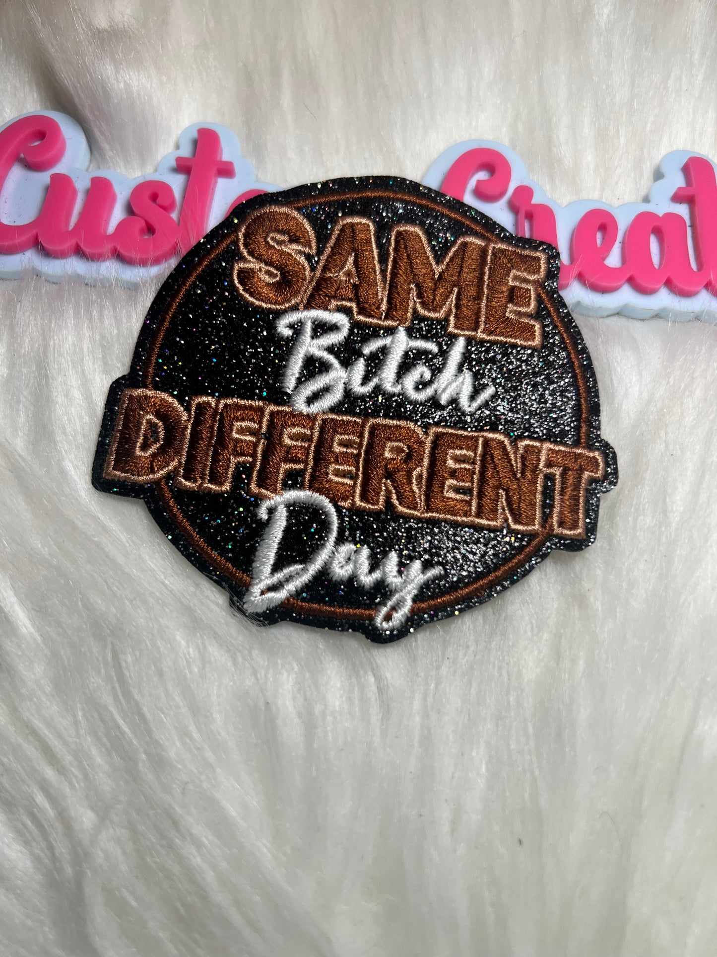 Same Bitch Different Day Brown