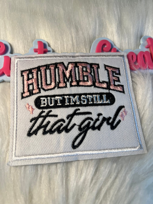 Humble but I’m still that girl