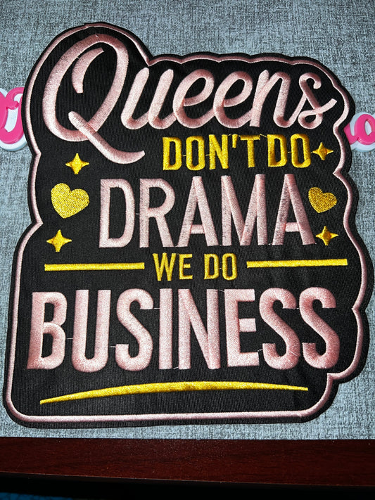Queens Don’t Do Drama Patch – Motivational Embroidered Applique