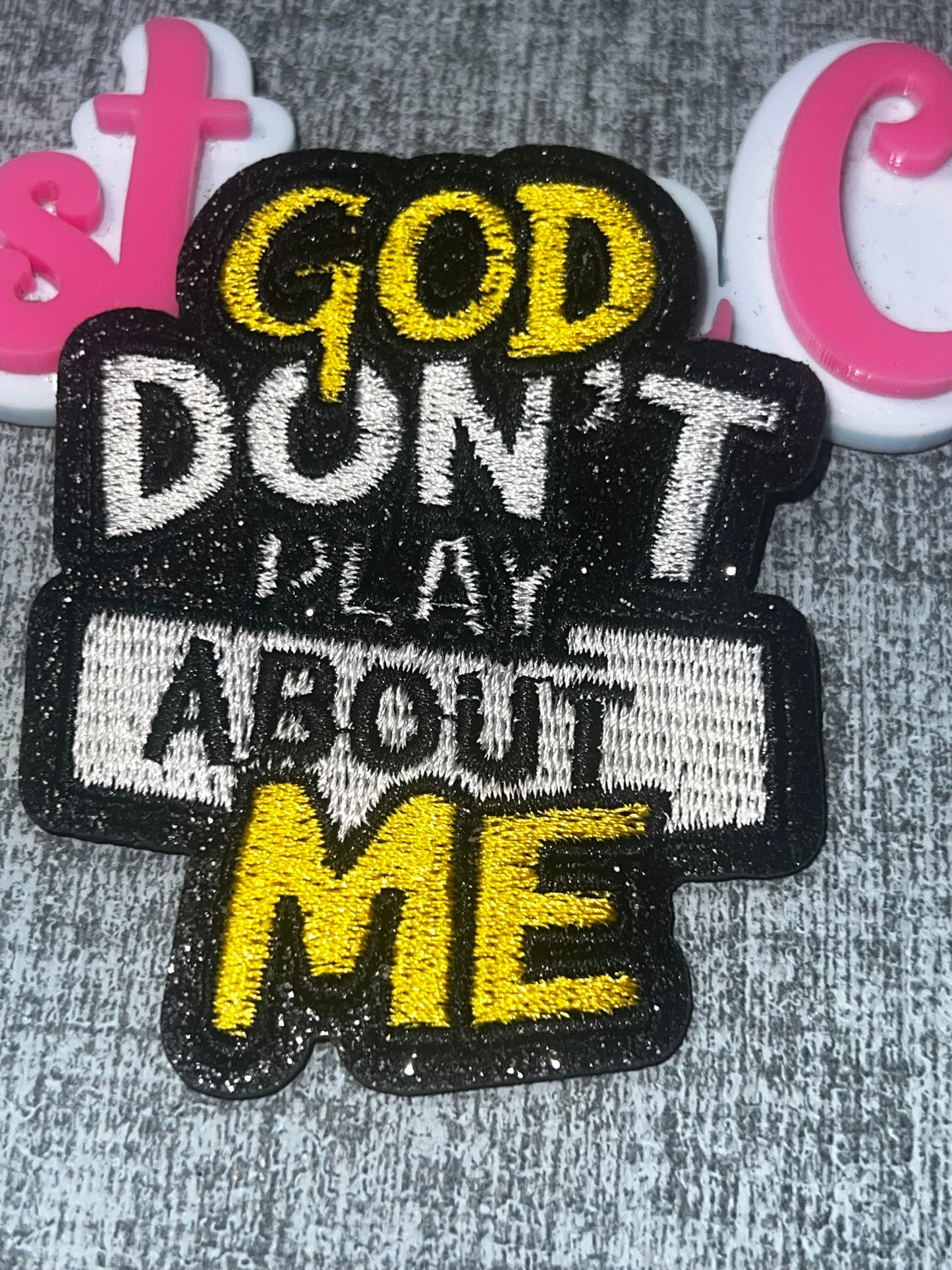 God Don’t Play About Me Patch – Black Gold Chenille Embroidered Faith Patch Iron On Applique