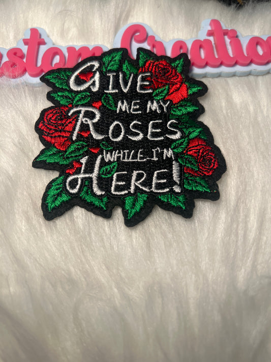 Give me my Roses while I’m here(small)