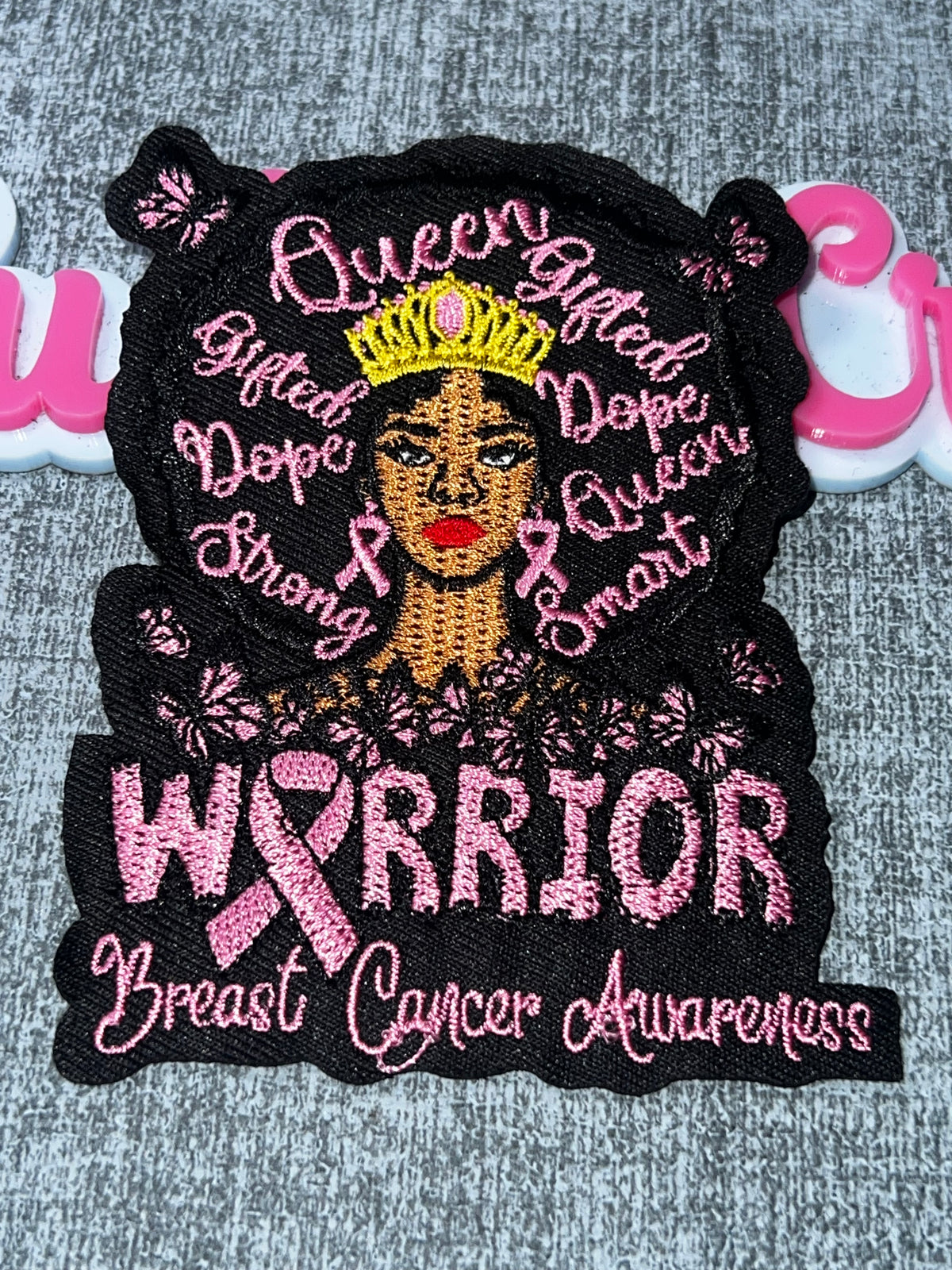 Queen Gifted Dope Strong Smart Breast Cancer Warrior Patch – Embroidered Iron On Applique