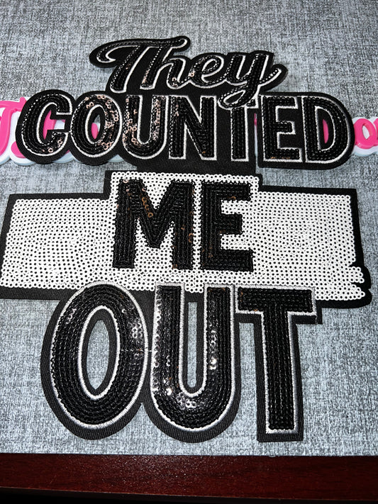 They Counted Me Out Patch – Sequin Embroidered Applique