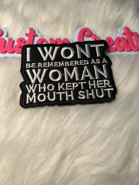 I Won’t be remembered as a woman who kept her mouth shut