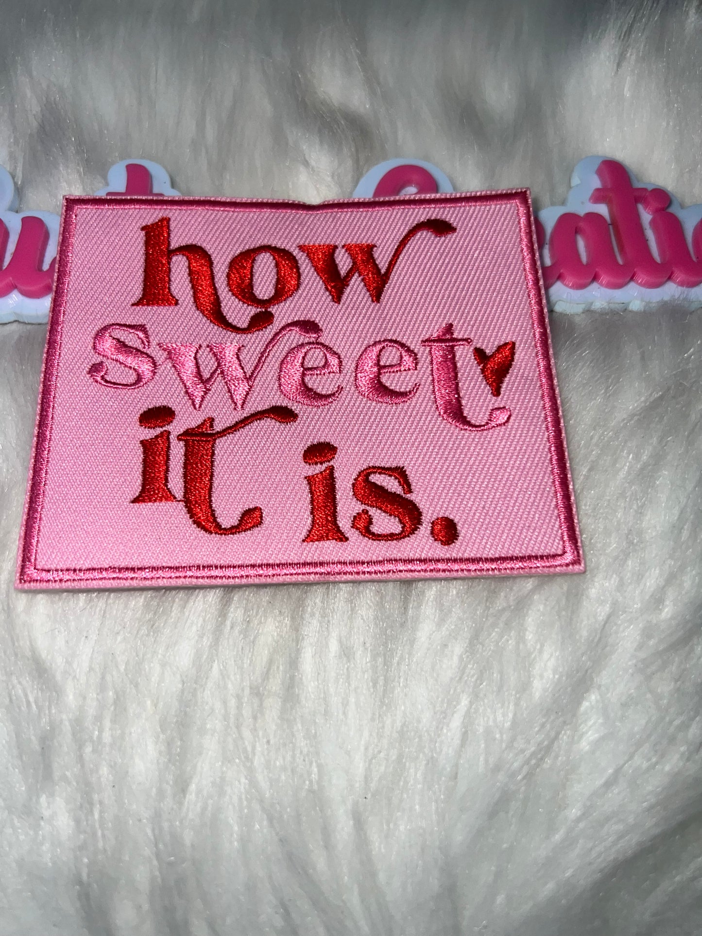 ⭐ How Sweet It Is – IRON-ON PATCH