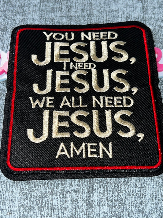 We All Need Jesus Embroidered Iron-On Patch – Christian Faith Patch