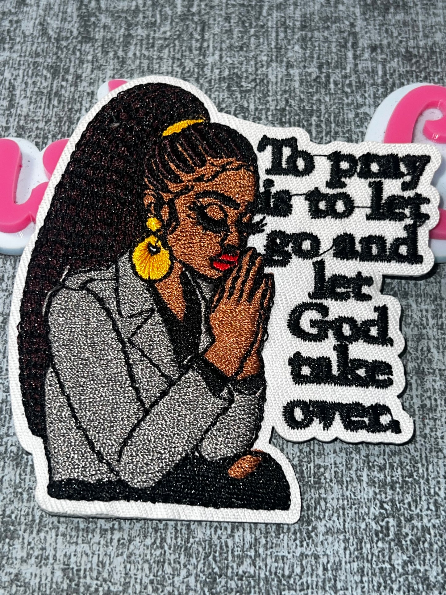 To Pray Is To Let God Take Over Embroidered Patch – Faith Iron On Applique