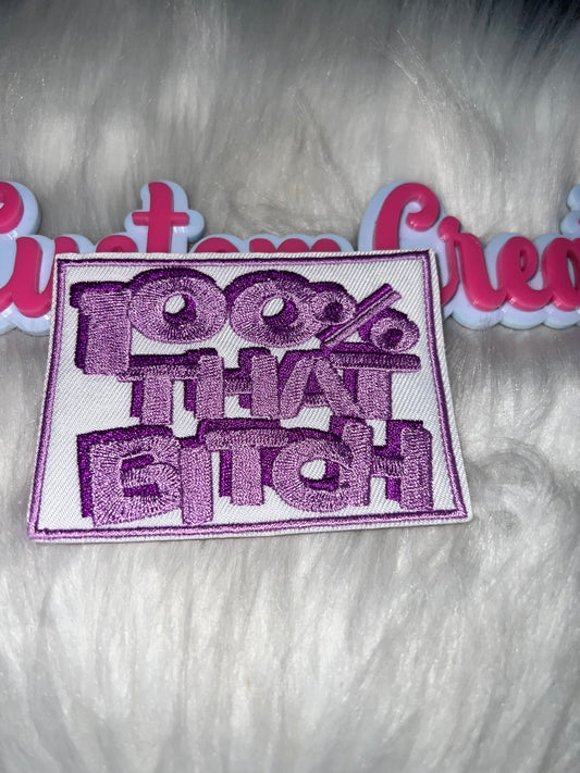 100% THAT B*TCH Patch – Purple – Iron On